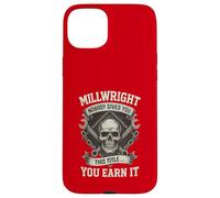 Millwright: Nobody Gives You This Title... You Earn It Case for iPhone 15 Plus