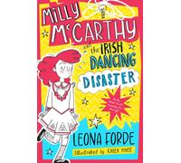 Milly McCarthy and the Irish Dancing Disaster : The second totally brilliant book in the bestselling Irish series: (Milly McCarthy, 2)