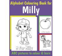 Milly Personalised Colouring Book: ABC Book for Milly with Alphabet to Colour for Kids 1 2 3 4 5 6 Year Olds (Personalized Coloring Books for Girls)