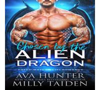 Milly Taiden Chosen by the Alien Dragon: A Fated Mates Sci Fi Romance Paperback Milly Taiden Multicolor