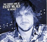 Milner, Paddy - The Curious Case Of Paddy Milner: Re-Opened