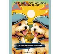 "Milo and Luca's Paw-some Adventure Quest": "A furry adventure unleashed"