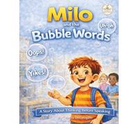 Milo and the Bubble Words: A Story About Thinking Before Speaking (Life Skills for Little Futures)