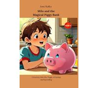 Milo and the Magical Piggy Bank: A Journey Into the Magic of Saving and Spending (Book 2)