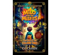 Milo and the Misfits: The Case of the Colour Thief (Dyslexia friendly version) (Milo and the Misfits (Dyslexia friendly editions))