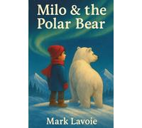 Milo and the polar bear (Milo’s Adventures)