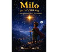 Milo and the Quiet Star: A Hero's Journey story for Children (The Sovereign Self)