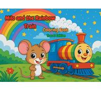 Milo and the Rainbow Train: Travel Edition - A Kawaii Coloring Storybook for Kids: 30 Adorable Pages of Rainbow Adventures with a Tiny Mouse and a ... Fun On the Go - 8.25'' x 6'' (Travel Edition)