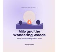 Milo and the Wondering Woods: A Story About Speaking Without Words