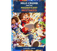 Milo crumb and the magnificent mistake
