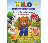 Milo découvre le monde - Livre de coloriage à la ferme: 50 grands coloriages faciles pour les enfants de 2 à 5 ans