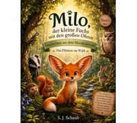 Milo, der kleine Fuchs mit den großen Ohren: Das Flüstern im Wald (Geschichten aus dem Mooslichtwald)
