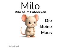 Milo die kleine Maus: Milo beim Entdecken