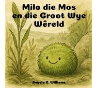 Milo die Mos en die Groot Wye Wêreld: Milo the Moss and the Mighty Big World - Afrikaanse Uitgawe