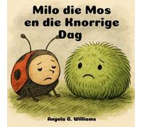 Milo die Mos en die Knorrige Dag: Milo the Moss and the Grumpy Day - Afrikaanse Uitgawe