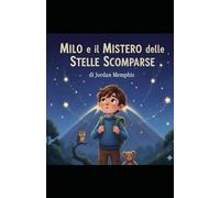 Milo e il mistero delle stelle scomparse (Le avventure di Milo)