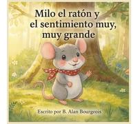 Milo el Ratón y el Gran, Gran Sentir