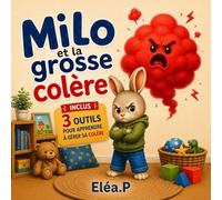 Milo et la grosse colère: Une histoire pour apprendre à gérer ses émotions