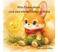 Milo Federpfote und das kleine Licht im Wald