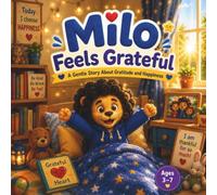 Milo Feels Grateful: A Gentle Story About Gratitude and Happiness (Milo Big Feelings Series)