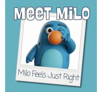 Milo Feels Just Right (from "Meet Milo" series): A Heartwarming Story About Self-Esteem, Confidence, Big Feelings, Empathy, Friendship, and Learning ... Learning Picture Book for Kids Ages 3-8