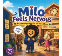 Milo Feels Nervous: A Gentle Story to Help Kids Feel Brave at School (Milo Big Feelings Series)