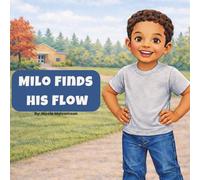 Milo Finds His Flow (Big Feelings, Little Kids Series)