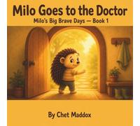Milo Goes to the Doctor: A Story About Feeling Scared and Being Brave (Milo's Big Brave Days)