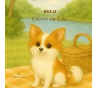 Milo Goes to the Lake: Book Seven (Milo's Adventure Series)
