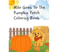 Milo Goes To The Pumpkin Patch (Milo The Puppy Adventures)