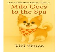 Milo Goes To The Spa: Book Two (Milo's Adventure Series)