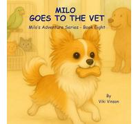 Milo Goes to the Vet: Book Eight (Milo's Adventure Series)