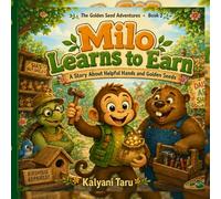 Milo Learns to Earn: A Story About Helpful Hands and Golden Seeds (The Golden Seed Adventures)
