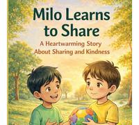 Milo Learns to Share: A Heartwarming Story About Sharing and Kindness (Milo Adventures)
