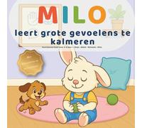 Milo leert grote gevoelens te kalmeren: Voorleesverhaal voor 3-6 jaar - Stop • Adem • Benoem • Kies (De kleine lessen van Milo)