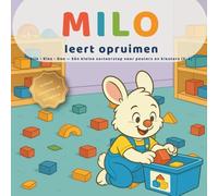 Milo leert opruimen: Kijk • Kies • Doe - één kleine sorteerstap voor peuters en kleuters (3-6) (De kleine lessen van Milo)