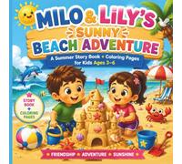 Milo & Lily’s Sunny Beach Adventure: A Sweet Summer Story Book with Fun Coloring Pages for Kids Ages 3-6