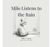 Milo Listens to the Rain: A Quiet Story for Little Ones