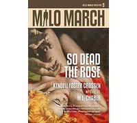 Milo March #9: So Dead the Rose
