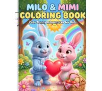 Milo & Mimi Coloring Book: Cute Rabbit Coloring Book for Kids and Toddlers: Fun Animal Adventures and Sweet Stories