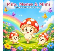 Milo, Momo & Mimi: Mushroom Trio's Fun Days
