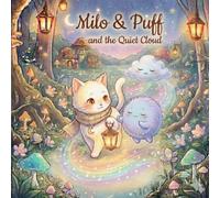 Milo & Puff and the Quiet Cloud: A Cozy Bedtime Story About Shyness, Confidence, and Finding Your Voice (Milo & Puff Stories)
