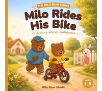Milo Rides His Bike: A Confidence Picture Book for Toddlers Ages 1-5 - A Cozy Bedtime Story About First Bike Rides, Facing Fears & Growing Brave (The Milo Bear Series)
