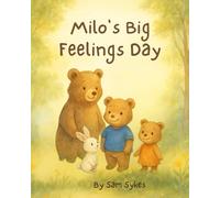 Milo’s Big Feelings Day (Milo and his Big Feelings)