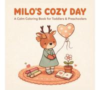 Milo’s Cozy Day: A Calm Coloring Book for Toddlers & Preschoolers