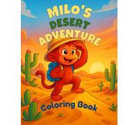 Milo’s Desert Adventure: The Milo Adventures Coloring Book Series (The Adventures of Milo the Monkey)