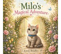 Milo’s Magical Adventure: A Heartwarming Story About Bravery and Friendship