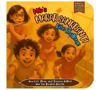 Milo’s Makar Sankranti Kite Challenge: How Lift, Drag, and Tension Win the Big Kite Battle - A STEM Picture Book for Kids Ages 4-8 (Celebrate the World with Friends)