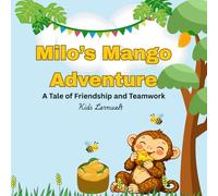 Milo’s Mango Adventure: A heartwarming story that teaches children about teamwork, sharing, and the patience needed to grow something truly magnificent.
