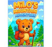 Milo’s Mountain Adventure I Spring Coloring Book for Kids I Mother’s Activities I Preschool & Toddler Coloring Pages I Fun & Cute Coloring Pages (The Little Bear Milo’s Adventures)